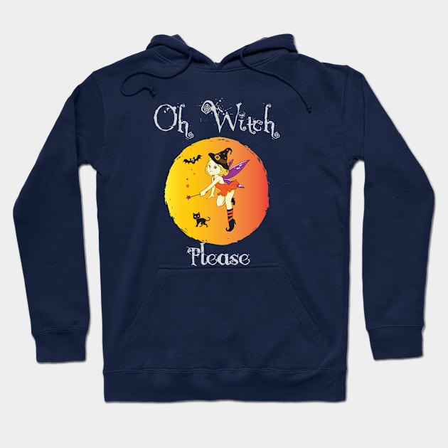 Oh Witch Please Hoodie by teegear